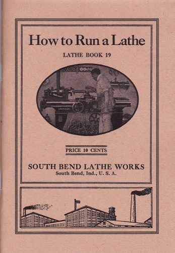 1919 how to run a lathe - south bend lathe works - 1919 - reprint for sale
