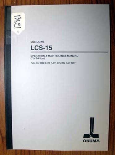 Okuma LCS-15 CNC Lathe Oper. &amp; Maint. Manual: 3882-E-R6 (LE11-075-R7) Inv.12461