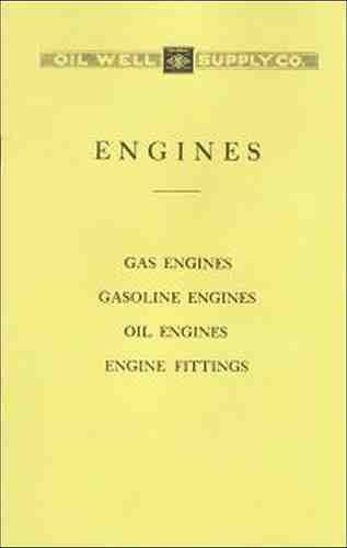Oil Well Supply Co. Engines; Gas Engines, Gasoline Engines, Oil Engine - reprint