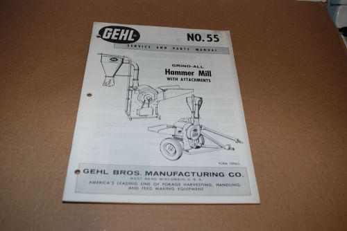 GEHL SERVICE AND PARTS MANUAL.NO.55.GRIND-ALL HAMMER MILL WITH ATTACHMENTS