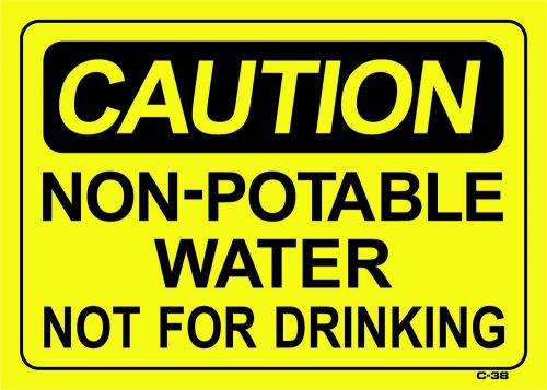 CAUTION NON-POTABLE WATER NOT FOR DRINKING 10&#034;x14&#034; Sign C-38