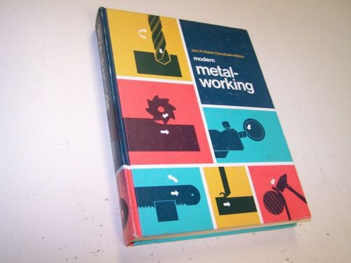 Modern Metalworking Book by John R. Walker 1973
