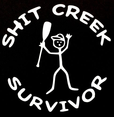 Sh*t creek survivor decal sticker funny truck car suv motorcycle garage toolbox for sale
