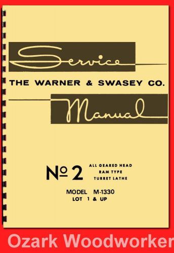 WARNER SWASEY No. 2 Turret Lathe Model M-1330 Instructions &amp; Parts Manual  1132