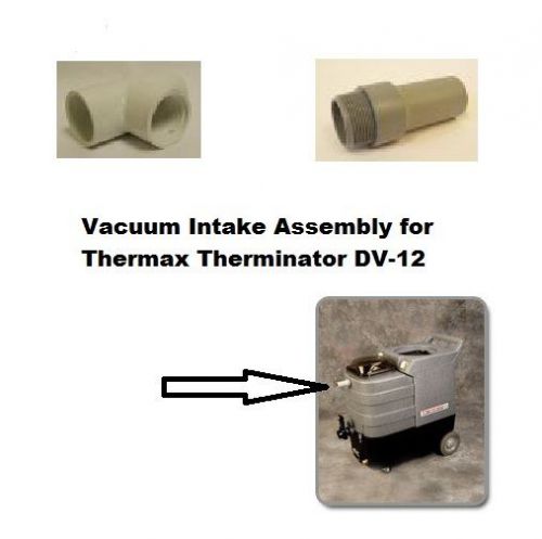 Thermax Therminator DV-12 Vacuum Intake Replacement NEW