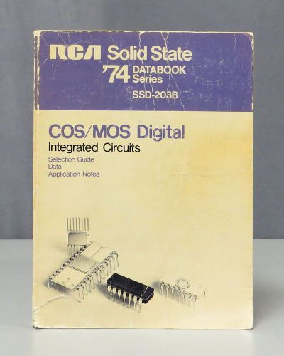 RCA Solid State &#039;74 Databook Series SSD-203B COS/MOS Digital Integrated Circuits