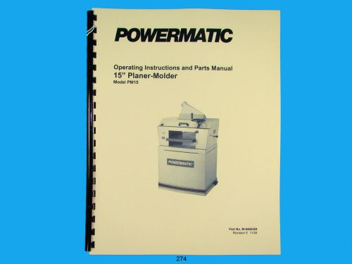 Powermatic  Model PM15  Planer Molder Operating  Instruct &amp; Parts Manual *274