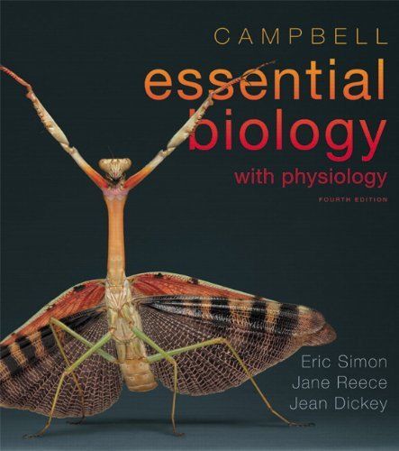 Campbell Essential Biology with Physiology (4th Edition), Reece, Jane B., Dickey