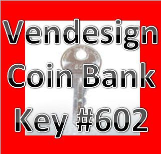 #602 Vendesign Candy Machines Keys for Vending  #602 Coin Bank KEY
