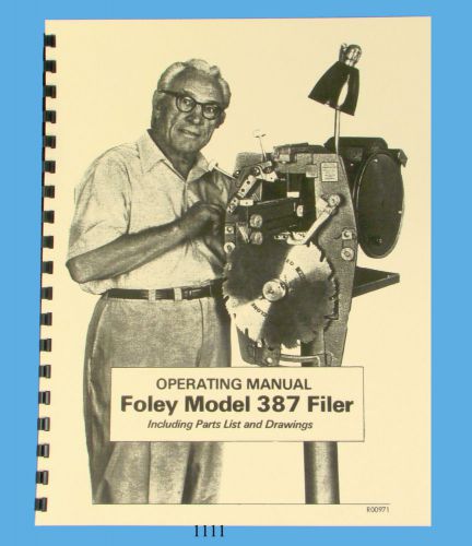 Foley Belsaw Model 387 Saw Filer Operator &amp; Parts Manual *1111