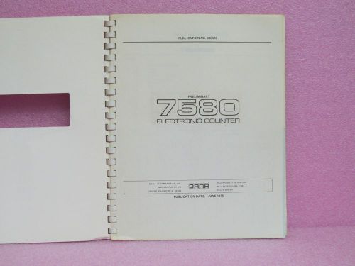 Dana Manual 7580 Electronic Counter Preliminary Instruction Manual w/Schematics