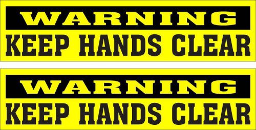 LOT OF 2 GLOSSY STICKERS, &#034;WARNING KEEP HANDS CLEAR&#034;, FOR INDOOR OR OUTDOOR USE