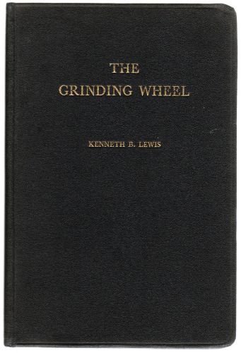 The Grinding Wheel ~ 1951 1st Edition ~ Illustrated hardcover ~ Kenneth B. Lewis