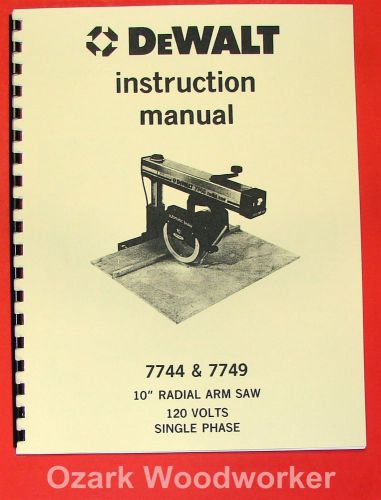 DEWALT 7744 &amp; 7749 10&#034; Radial Arm Saw Operator &amp; Parts Manual 0257