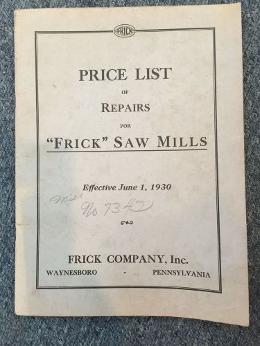 ORIGINAL FRICK SAWMILLS 1930 PRICE LIST OF PARTS FOR REPAIRS WAYNESBORO PA