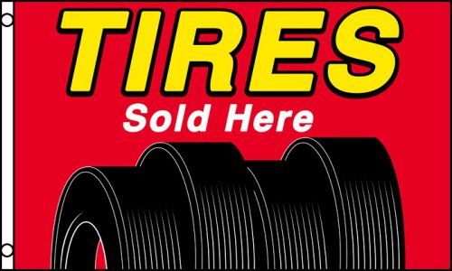 TIRES SOLD HERE Business Message 3x5 Polyester Flag