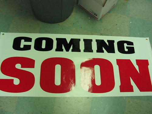COMING SOON All Weather Banner Sign NEW High Quality!