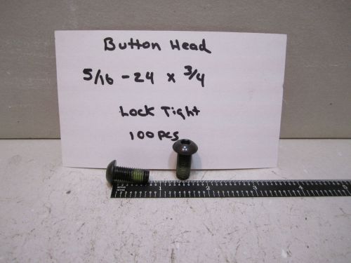 5/16-24 X3/4 BUTTON HEAD SOCKET HEAD CAP SCREW 100 PCS SHCS WITH LOCK TIGHT