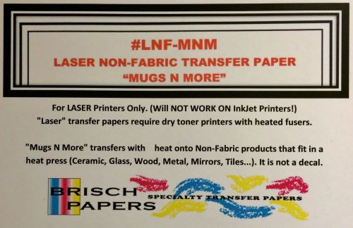 LASER NON-FABRIC TRANSFER PAPER &#034;NEENAH MUGS N MORE&#034; (SIZE: 11&#034;X17&#034;) 25 SHEETS