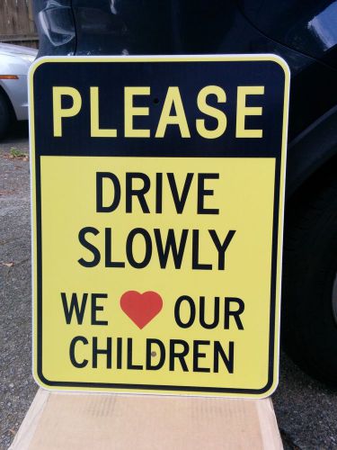 24x18 Aluminum Sign PLEASE DRIVE SLOWLY WE LOVE OUR CHILDREN Non-Reflective