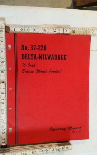 Delta-milwaukee 6&#034; deluxe model jointer 37-220 operating manual pm-1736 1952 for sale