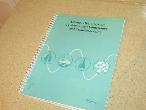 WATERS ALLIANCE HPLC SYSTEM PERFORMANCE MAINTENANCE AND TROUBLESHOOTING MANUAL