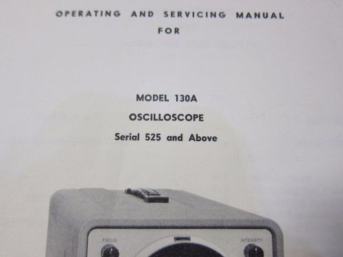 HP 130A Oscilloscope Operating &amp; Service Manual w/schematics Serial 525 and Up