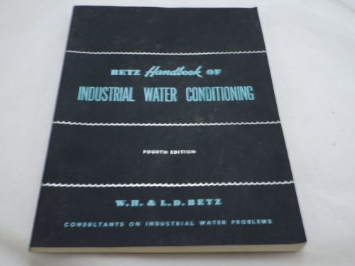 vintage 4th Edition BETZ HANDBOOK Industrial Water Conditioning Boiler Cooling