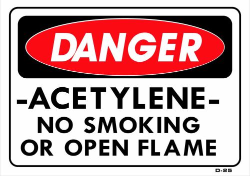 DANGER ACETYLENE NO SMOKING OR OPEN FLAME  10&#034;x14&#034; Sign D-25