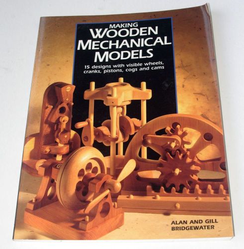 Making Wooden Mechanical Models, from Popular Woodworking Books, free shipping