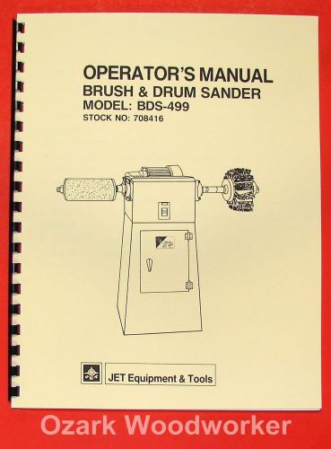 Jet/asian bds-499 brush &amp; drum sander owner&#039;s operator&#039;s &amp; parts manual 0905 for sale