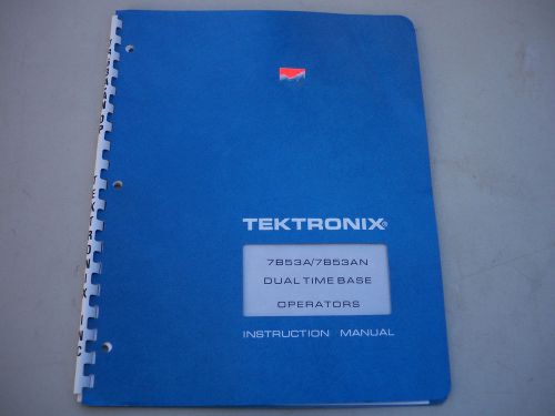 Tektronix 7B53A / 7B53AN Dual Time Base Opeartors Instruction Manual