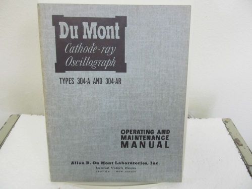 Dumont 304-a, 304-ar cathode-ray oscillograph operating &amp; maintenance manual for sale