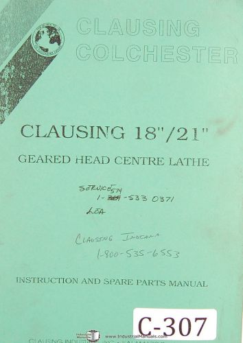 Clausing 18&#034;/21&#034;, Geared Head Centre Lthe, Operations and Parts Manual 2007