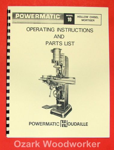 POWERMATIC 10 Hollow Chisel Mortiser Op/Parts Manual 0508