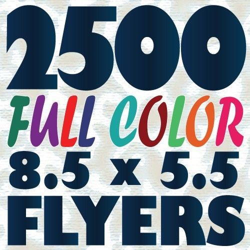 2500 8.5x5.5 Half-Letter Full Color 2-Side FLYER PRINTING on 100Lb AQ