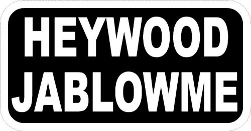 HEYWOOD JABLOWME Humorous decals sticker hard hats toolboxes laptops notebook