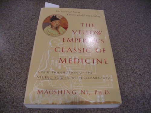 The Yellow Emperor&#039;s Classic of Medicine A New Translation of the Neijing Suwen