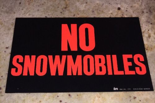 No Snowmobiles Sign Duro Decal Co 10.5&#034; X 7&#034; Guc