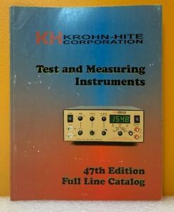 Krohn-Hite Corp. Test &amp; Measuring Instruments 47th Edition Full Line Catalog.