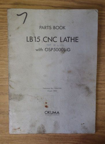 Okuma lb15 cnc lathe with osp5000l-g parts book manual for sale