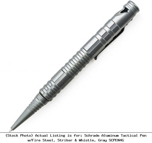 Schrade aluminum tactical pen w/fire steel, striker &amp; whistle, gray scpen4g for sale