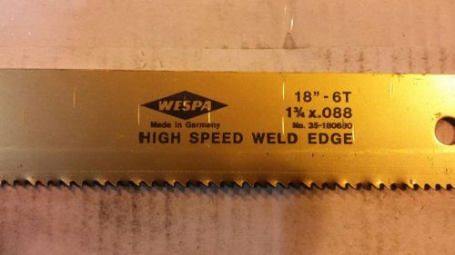18 &#034; WESPA  Power hacksaw blade, 1-3/4&#034; x .088&#034; HSS Weld Edge 35-180680