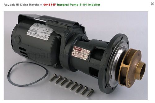 RAYPAK HI DELTA RAYTHEM 004844F Integral pump 4 1/4 Impeller Retail $1691