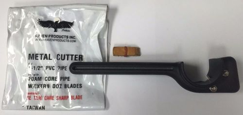 RAVEN PRODUCTS METAL CUTTER FOR 1-1/2&#034; PVC ANDFOAM CORE PIPE W/ EXTRA DOZ BLADES