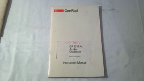 GENRAD GR 1311-A   AUDIO OSCILLATOR INSTRUCTION MANUAL SCHEMATICS ETC  ORIGINAL