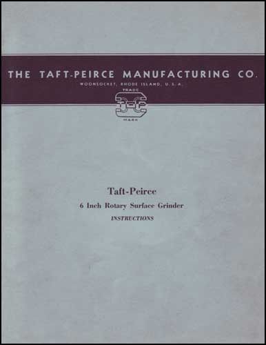 Taft-Peirce 6 Inch Rotary Surface Grinder Inst. Manual