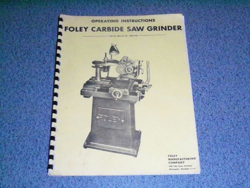 Foley-Belsaw - Foley Carbide Saw Grinder / Operating Instructions - Manual