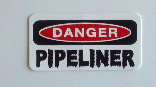 3 - Danger Pipeliner Hard Hat Welder Oilfield Oil Field Lunch Box Helmet Sticker
