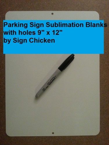 10 peices parking sign  aluminum  sublimation blanks 9&#034;x12&#034; / new with holes for sale